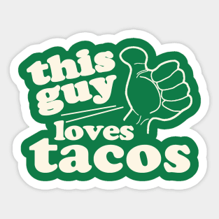 This Guy Loves Tacos Sticker